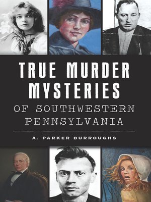cover image of True Murder Mysteries of Southwestern Pennsylvania